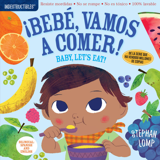 Indestructibles: Bebe, Vamos a Comer! / Baby, Let's Eat!